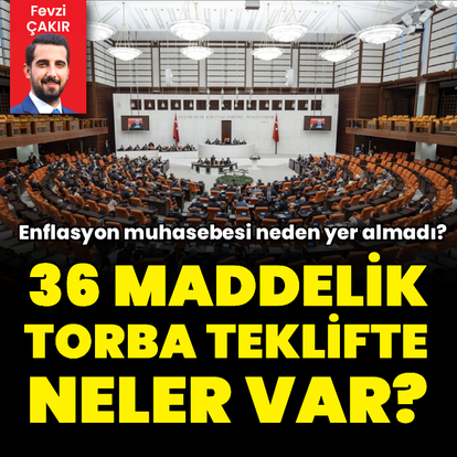 36 maddelik torba teklifte neler var?