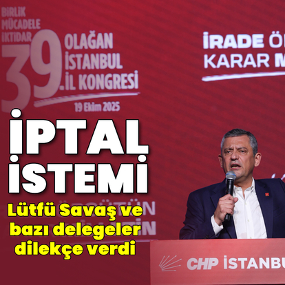 CHP'nin 39'uncu Kurultayı için iptal istemi