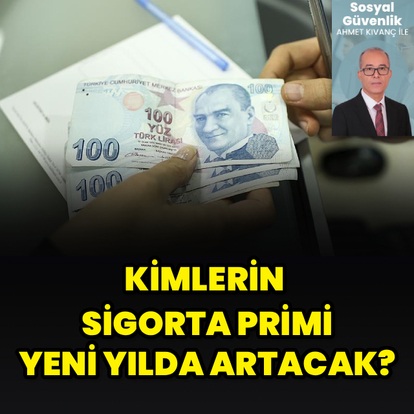 Onların sigorta primi 2026’da artacak