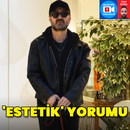 'Estetik' yorumu