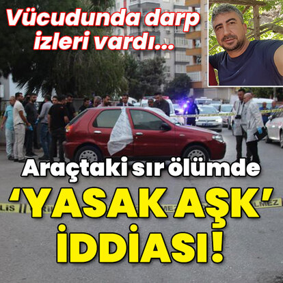 Araçtaki sır ölümde 'yasak aşk' iddiası!