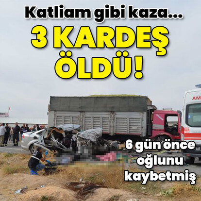 Katliam gibi kaza... 3 kardeş öldü!