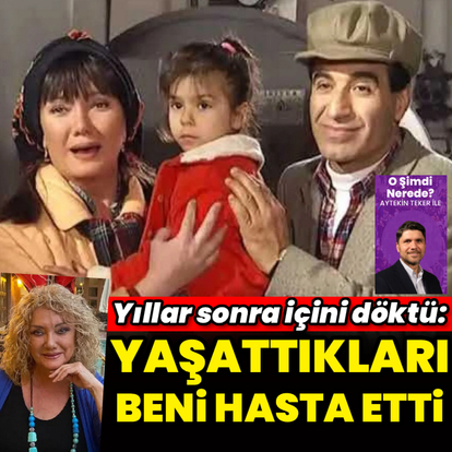 "Yaşattıkları, beni hasta etti"
