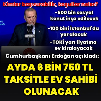 Cumhurbaşkanı Erdoğan, 'Yüzyılın Konut Projesi'ni açıkladı