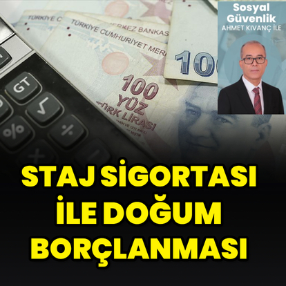 Staj sigortası ile doğum borçlanması