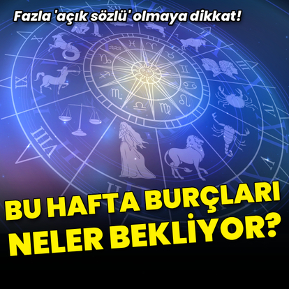 27 Ekim - 2 Kasım haftası burç yorumlarınız