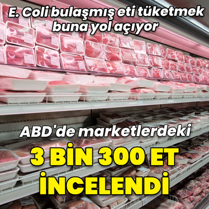 E. Coli bakterisi taşıyan etler bakın neye sebep oluyor?