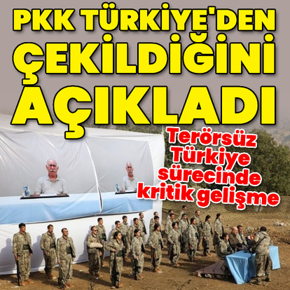 PKK Türkiye'den çekildiğini açıkladı