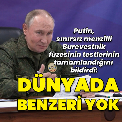 Putin sınırsız menzilli füzenin testlerinin tamamlandığını duyurdu