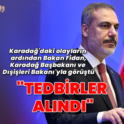 Bakan Fidan'dan Karadağ'la kritik görüşme