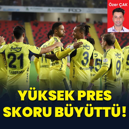 "Yüksek pres skoru büyüttü!"