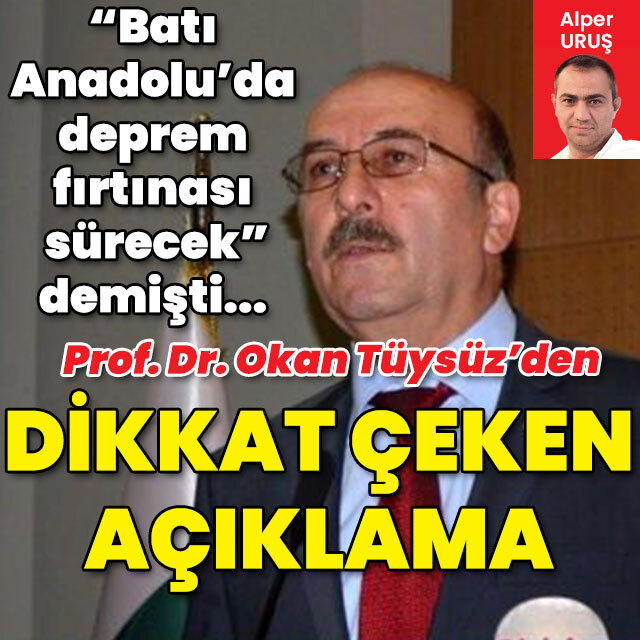 "Batı Anadolu'da deprem fırtınası sürecek" demişti... Prof. Dr. Okan Tüysüz'den çarpıcı açıklama!