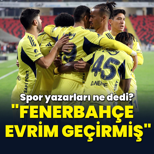 "Fenerbahçe evrim geçirmiş"