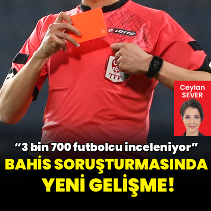 Bahis soruşturmasında yeni gelişme!