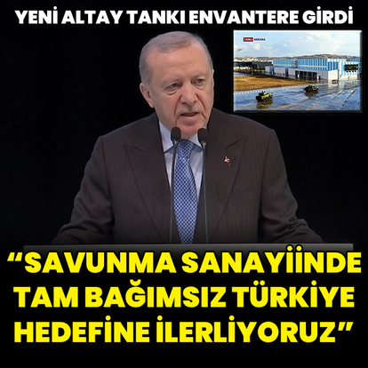"Savunma sanayiinde tam bağımsız Türkiye hedefimize doğru emin adımlarla ilerliyoruz"