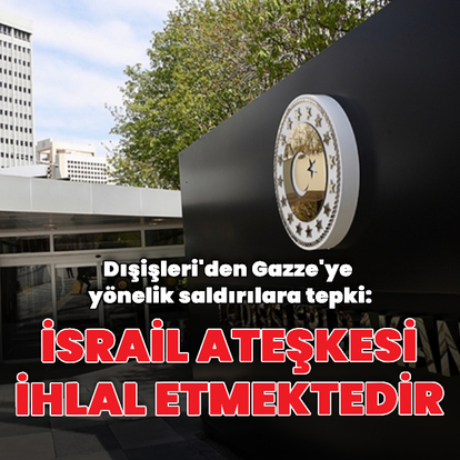 Dışişleri'nden İsrail açıklaması
