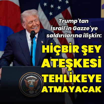 "Hiçbir şey ateşkesi tehlikeye atmayacak"