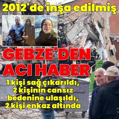 Gebze'de 6 katlı bina çöktü! 2 cansız bedene ulaşıldı!