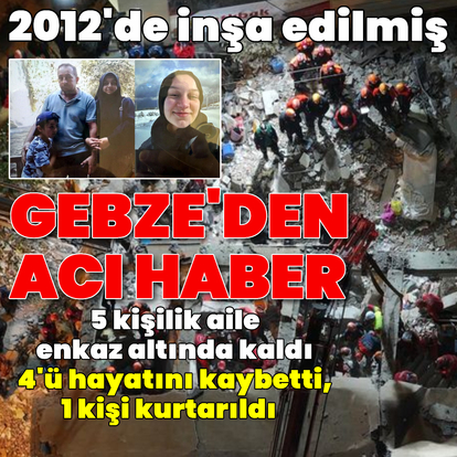 Gebze'de 7 katlı bina çöktü! Aynı aileden 4 kişi öldü!