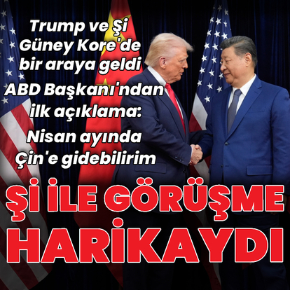 Trump ve Şi Güney Kore'de bir araya geldi