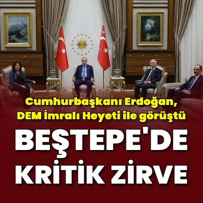 Cumhurbaşkanı Erdoğan-İmralı Heyeti görüşmesi sona erdi