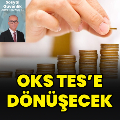 OKS TES’e dönüşecek