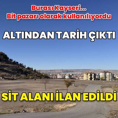 Bit pazarı olarak kullanılıyordu! Altından tarih çıktı