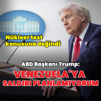 "Venezuela'ya yönelik saldırı planlamıyorum"
