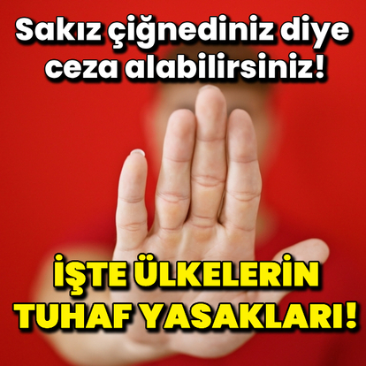 İşte ülkelerin tuhaf yasakları!