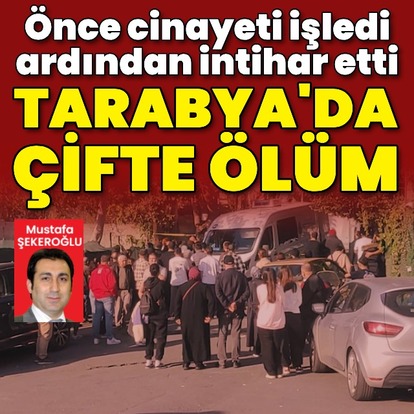 Tarabya'da çifte ölüm