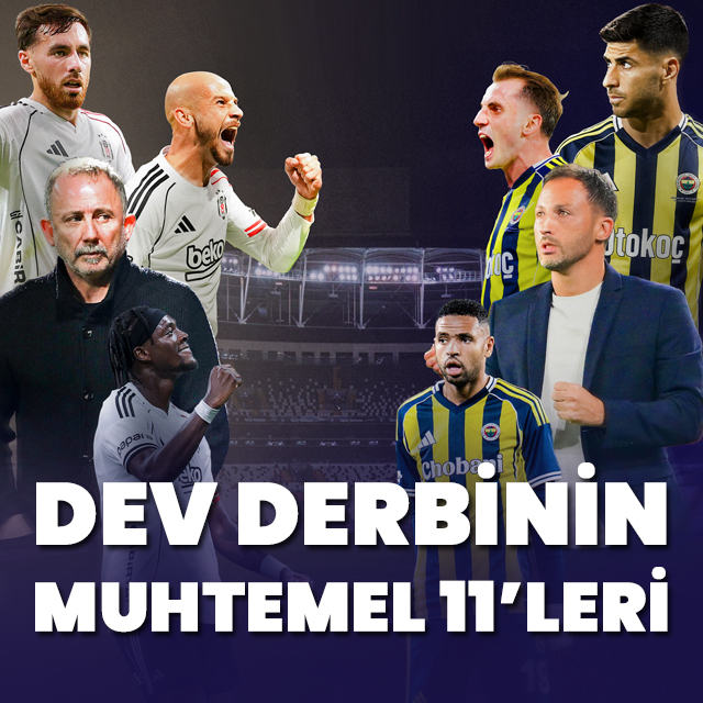 MUHTEMEL 11'LER | Beşiktaş - Fenerbahçe