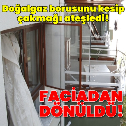 Doğalgaz borusunu kesmiş!