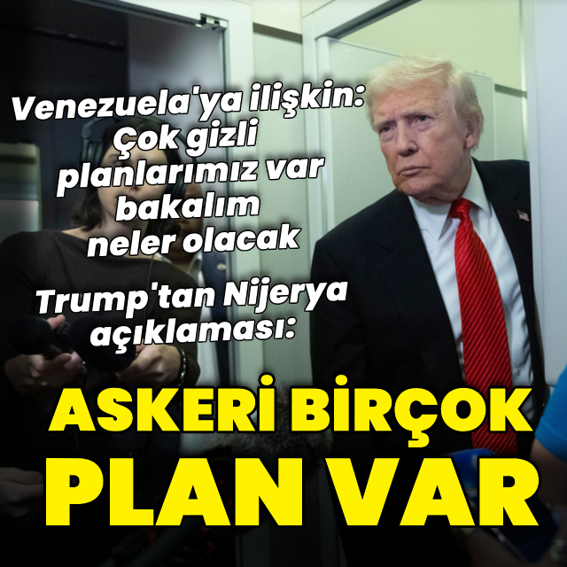 Trump'tan Nijerya açıklaması: Birçok plan var
