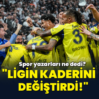 "Ligin kaderini değiştirdi!"