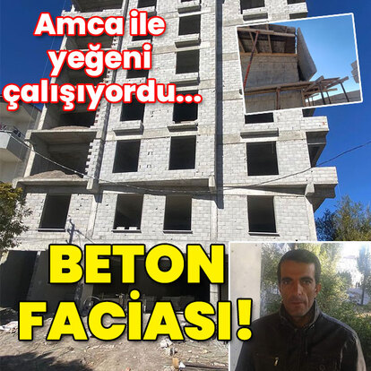 Amca ile yeğeni çalışıyordu... Beton faciası!
