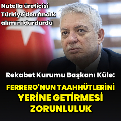 "Ferrero'nun taahhütlerini yerine getirmesi zorunluluk"