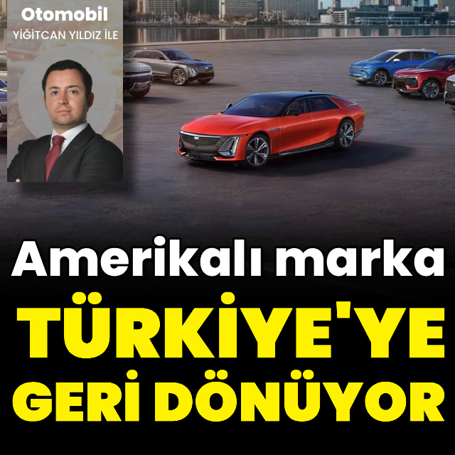 General Motors Türkiye'ye geri dönüyor
