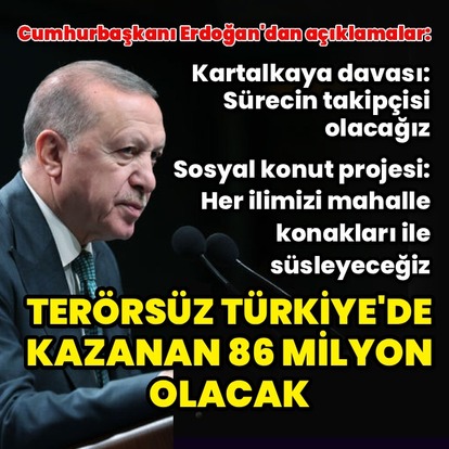 Cumhurbaşkanı Erdoğan'dan açıklamalar