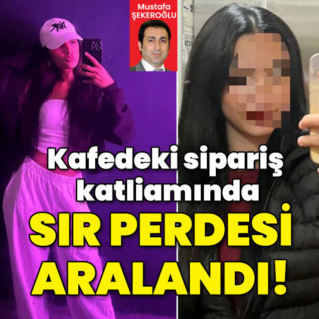 Kafedeki sipariş katliamında sır perdesi aralandı!