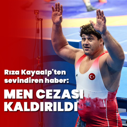 Milli güreşçi Rıza Kayaalp'in 4 yıllık men cezasını kaldırıldı!