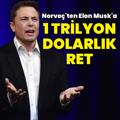 Norveç'ten Musk'a 1 trilyon dolarlık ret