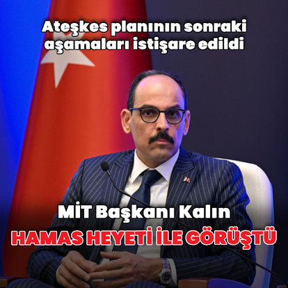 MİT Başkanı Kalın Hamas heyeti ile görüştü