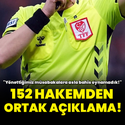 152 hakemden ortak açıklama!