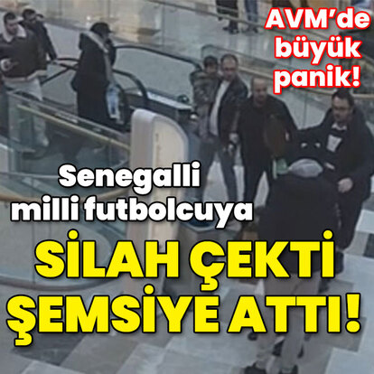 AVM'de büyük panik! Senegalli milli futbolcuya silah çekti!