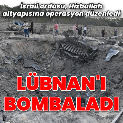 İsrail, Lübnan'daki Hizbullah grubuna saldırı başlattı