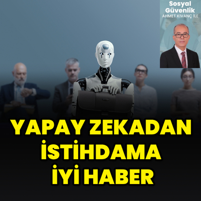 Yapay zekadan istihdama iyi haber