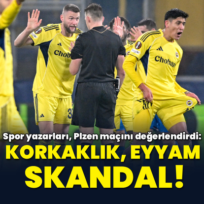 "Korkaklık, eyyam, skandal!"