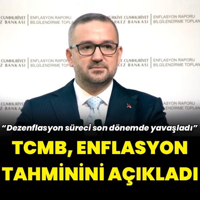 TCMB enflasyon tahminlerini açıkladı