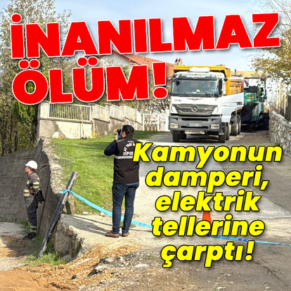 İnanılmaz ölüm! Damper elektrik tellerine çarptı!