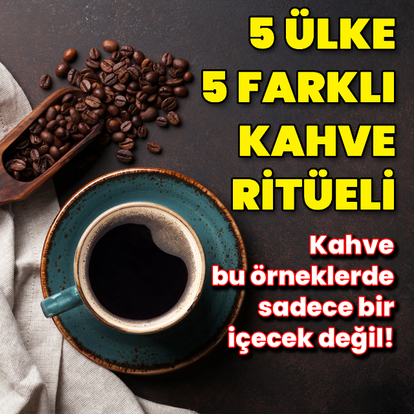 5 ülke, 5 farklı kahve ritüeli